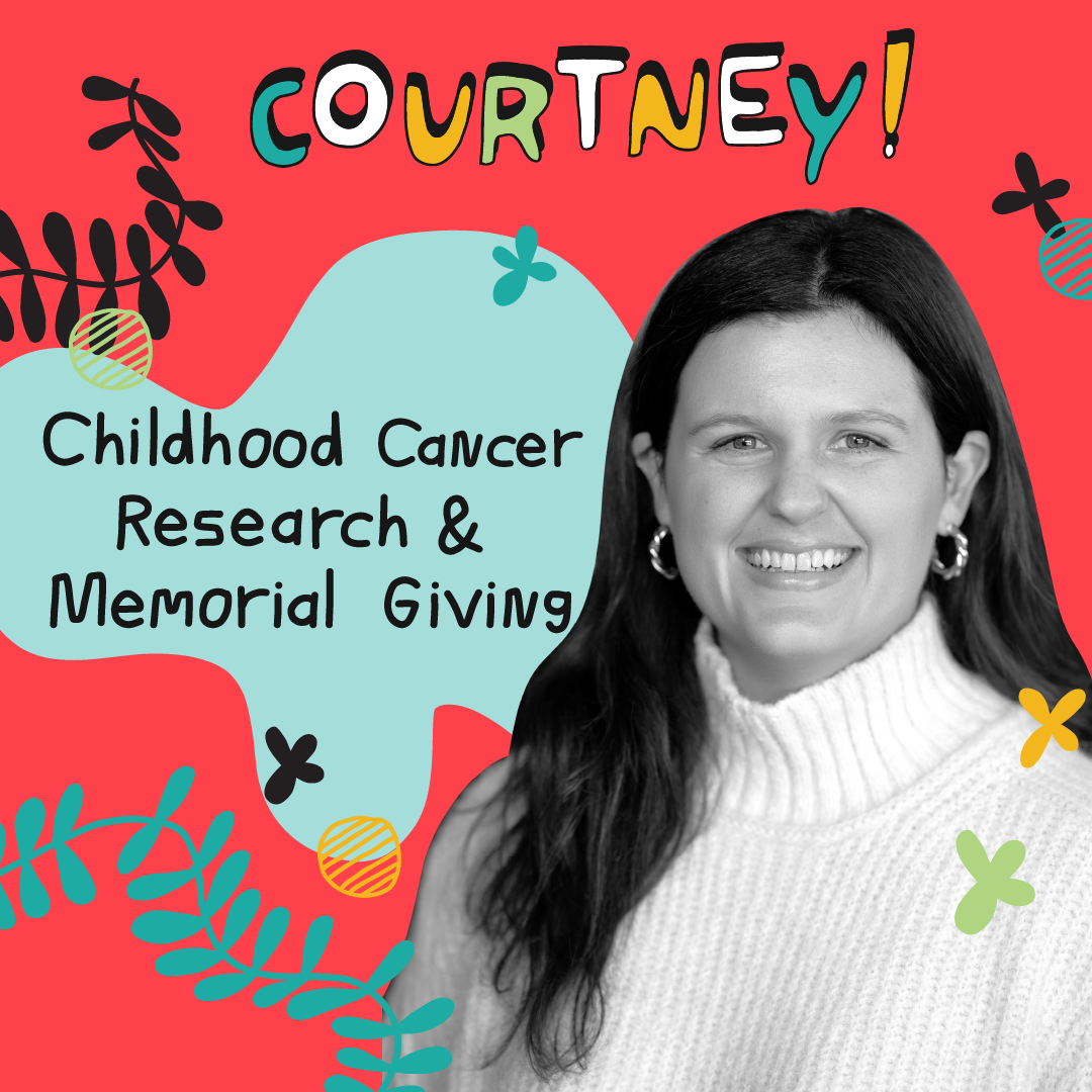 Portrait of Courtney smiling with the text ‘Childhood Cancer Research & Memorial Giving’ on a bright background with playful illustrations.